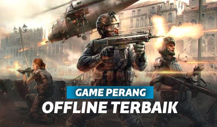 5 Game Perang Offline Android Terbaik dan Terpopuler yang Wajib Anda Coba