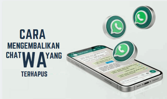 Ampuh! 2 Cara Mengembalikan Chat WA yang Terhapus Tanpa Aplikasi