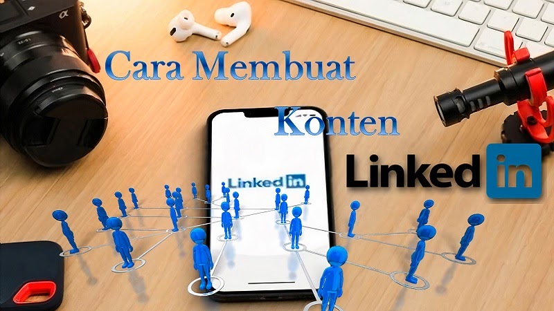 LinkedIn Jadi Alternatif Utama Kreator Konten Raih Klien Korporat Bernilai Tinggi