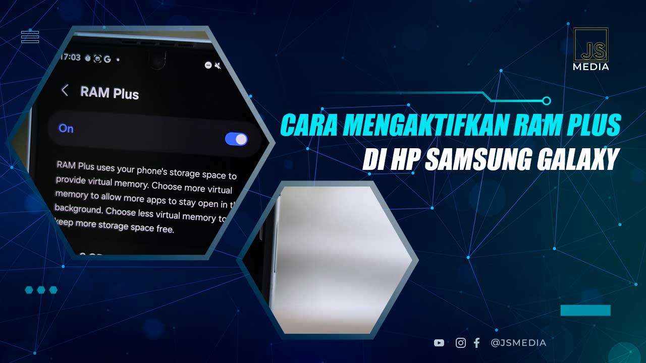 Cara Mengaktifkan RAM Plus Samsung Agar Multitasking Lebih Lancar