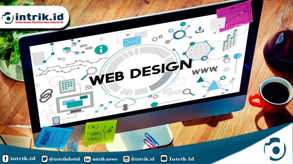4 Tips untuk Menciptakan Desain Website Keren dan Efektif | INTRIK.ID